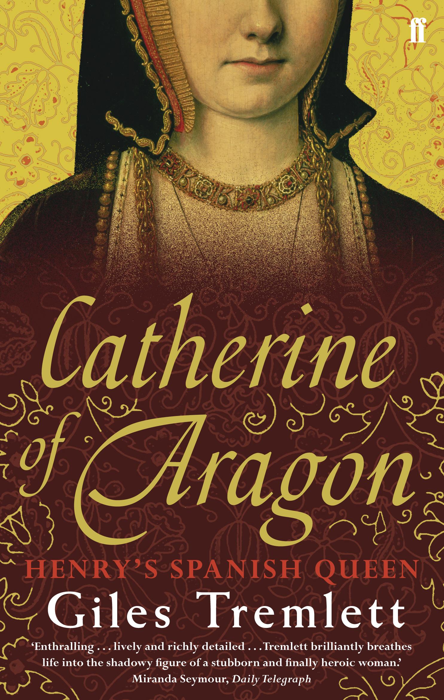 Cover: 9780571235124 | Catherine of Aragon | Henry's Spanish Queen | Giles Tremlett | Buch