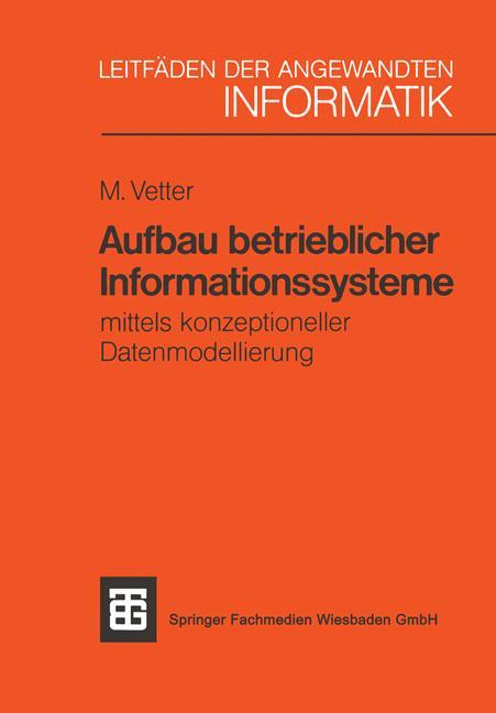 Cover: 9783519024958 | Aufbau betrieblicher Informationssysteme | Max Vetter | Taschenbuch