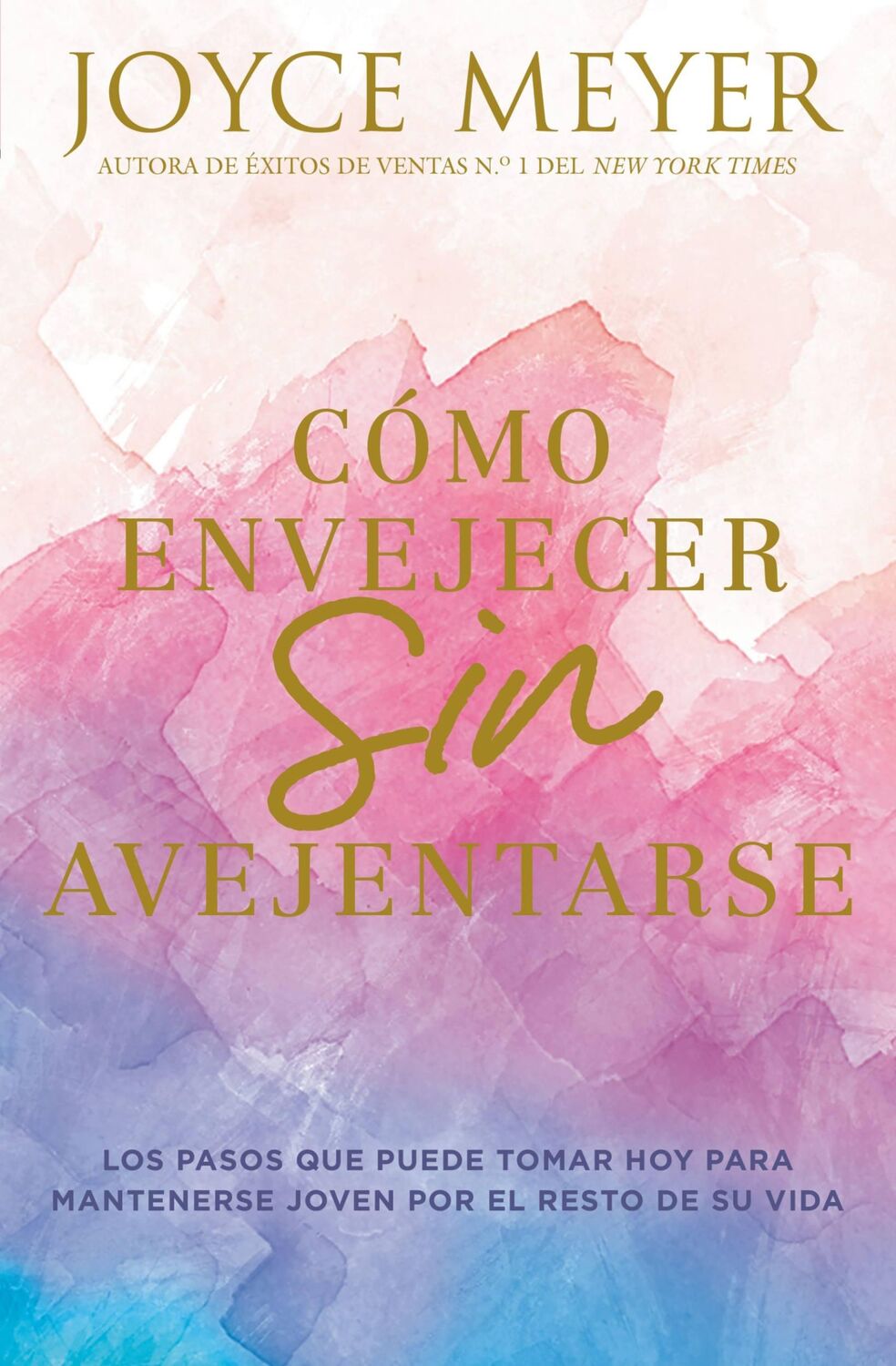 Cover: 9781546016038 | Cómo Envejecer Sin Avejentarse | Joyce Meyer | Taschenbuch | Spanisch