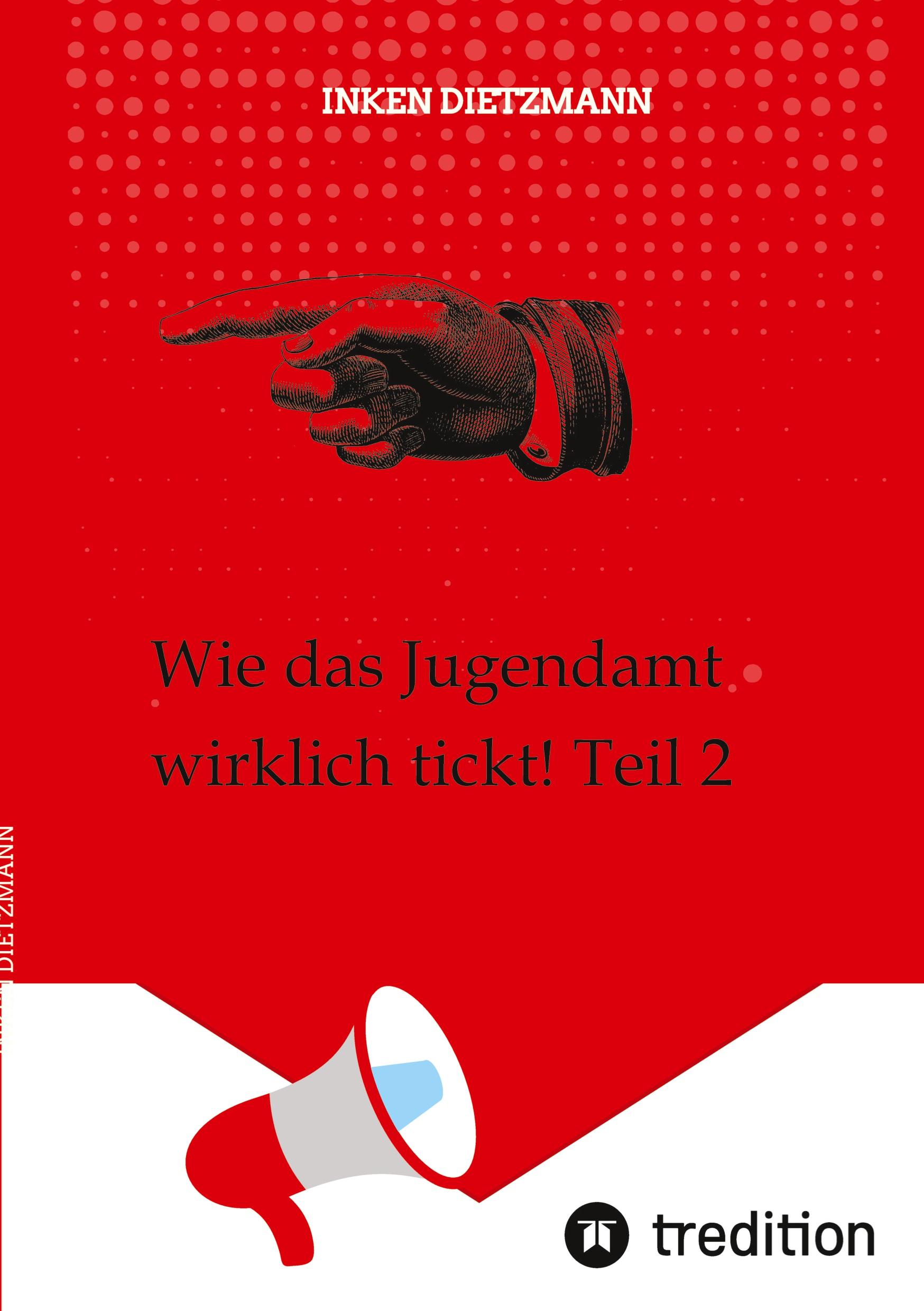 Cover: 9783384428318 | Wie das Jugendamt wirklich tickt! Teil 2 | Inken Dietzmann | Buch