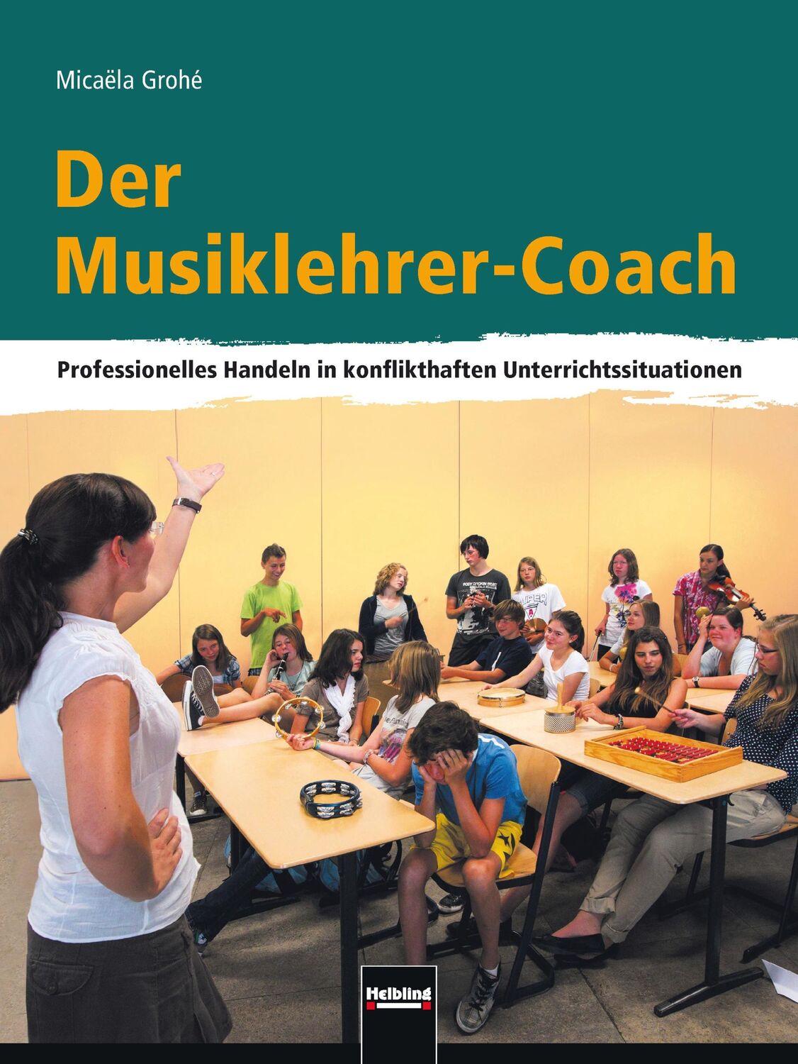 Cover: 9783862270828 | Der Musiklehrer-Coach | Micaela Grohé | Taschenbuch | 216 S. | Deutsch