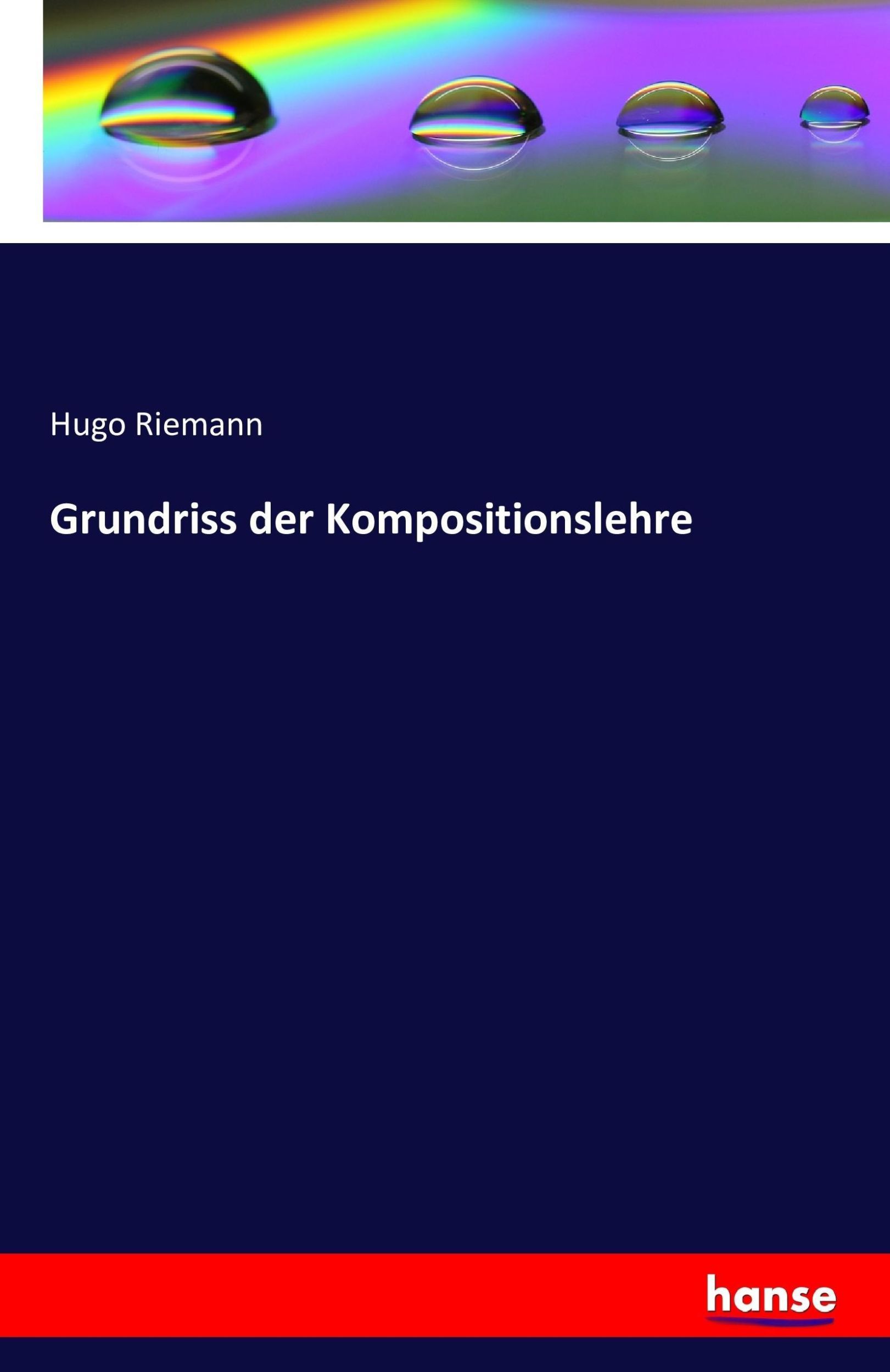 Cover: 9783742850409 | Grundriss der Kompositionslehre | Hugo Riemann | Taschenbuch | 452 S.