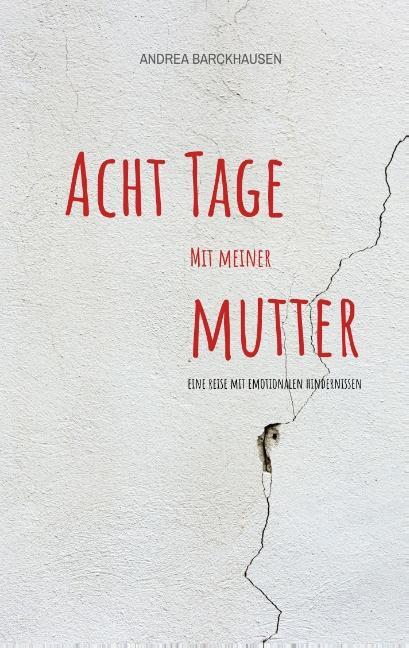 Cover: 9783735775276 | Acht Tage mit meiner Mutter | Eine Reise mit emotionalen Hindernissen