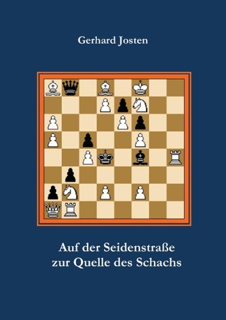 Cover: 9783842892194 | Auf der Seidenstraße zur Quelle des Schachs | Gerhard Josten | Buch