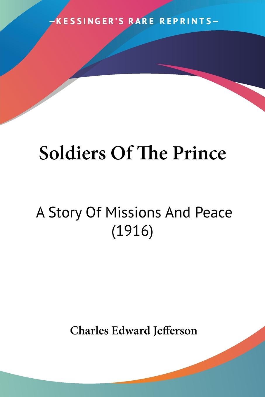 Cover: 9781120750747 | Soldiers Of The Prince | A Story Of Missions And Peace (1916) | Buch