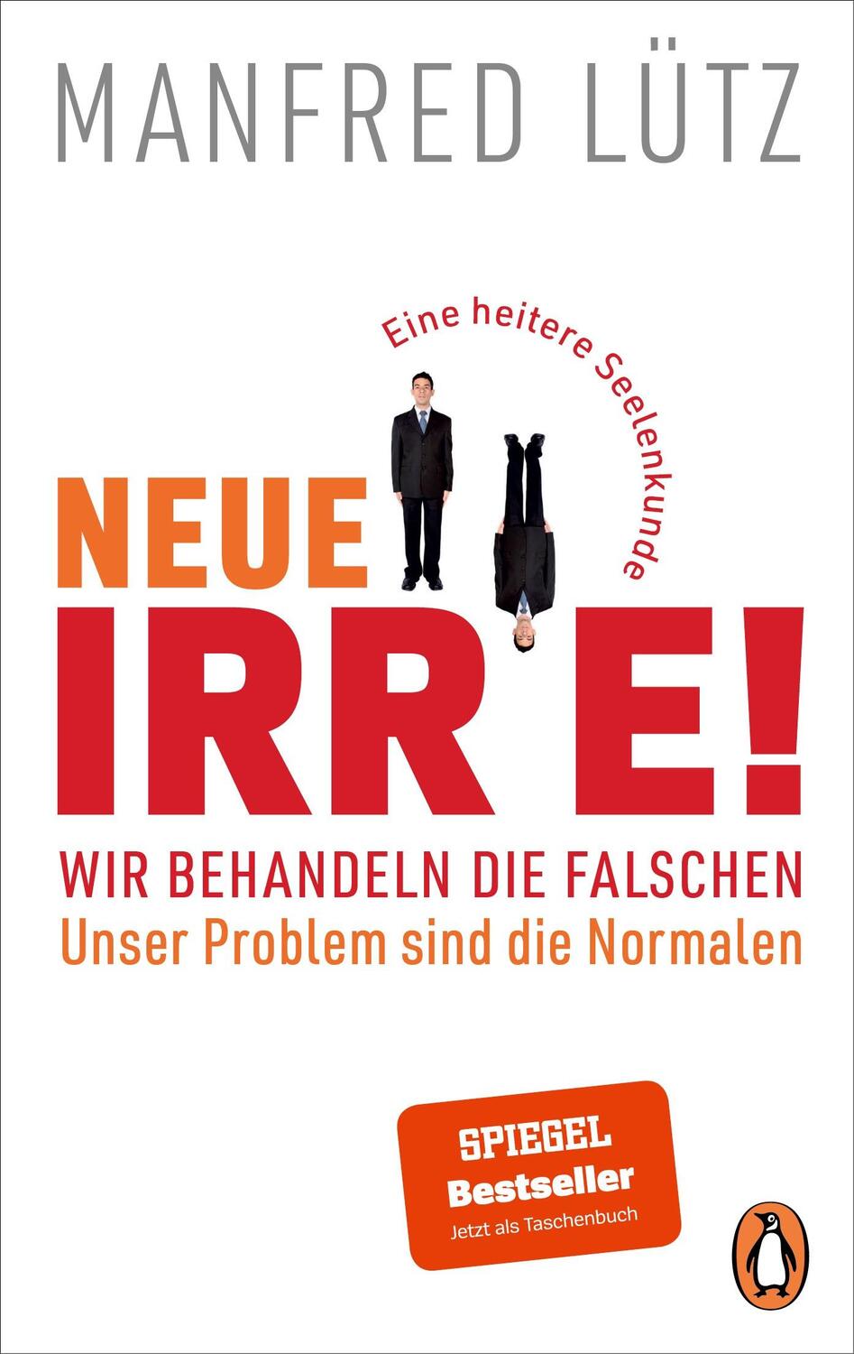 Cover: 9783328108146 | Neue Irre! - Wir behandeln die Falschen, unser Problem sind die...