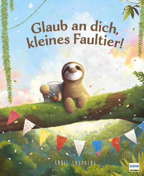 Cover: 9783741527456 | Glaub an dich, kleines Faultier! | Chris Saunders | Buch | 32 S.