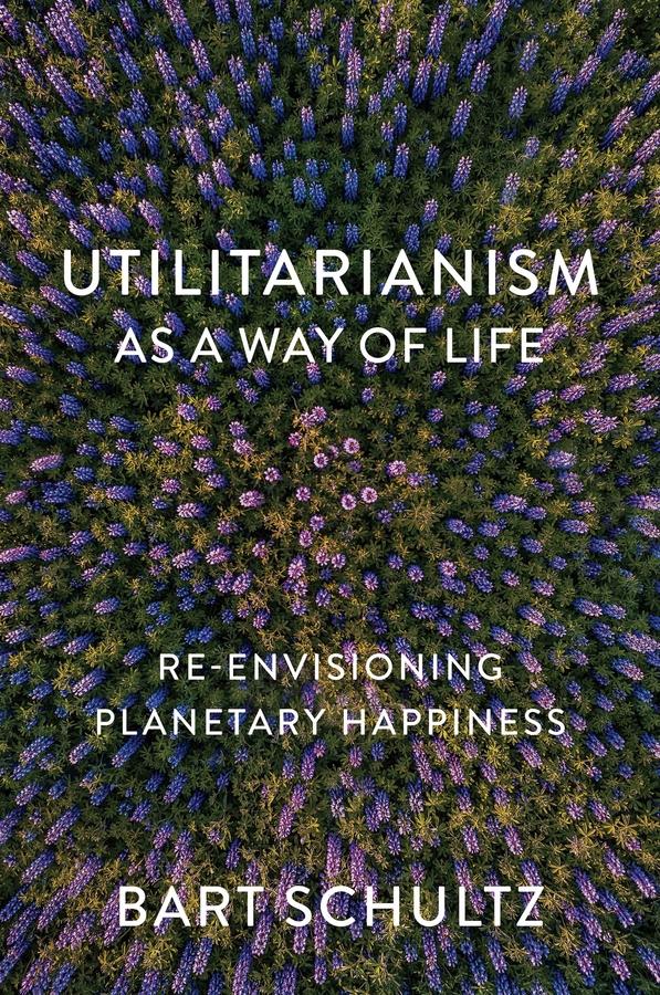 Cover: 9781509552276 | Utilitarianism as a Way of Life | Re-Envisioning Planetary Happiness