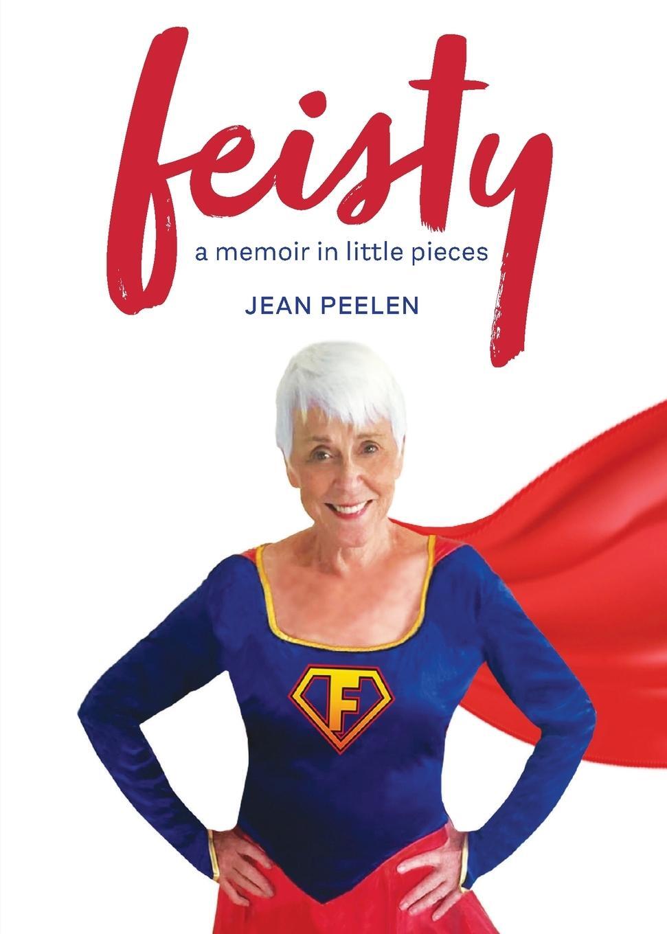 Cover: 9781954805507 | Feisty | A Memoir in Little Pieces | Jean Peelen | Taschenbuch | 2023