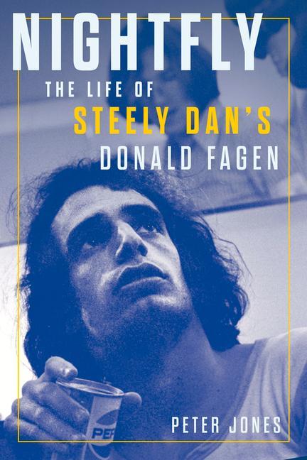 Cover: 9781641606875 | Nightfly | The Life of Steely Dan's Donald Fagen | Peter Jones | Buch