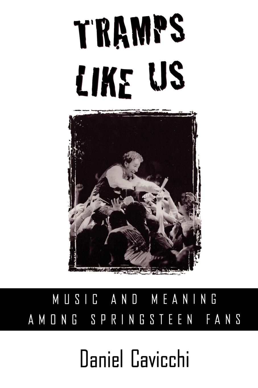 Cover: 9780195125641 | Tramps Like Us | Music and Meaning Among Springsteen Fans | Cavicchi