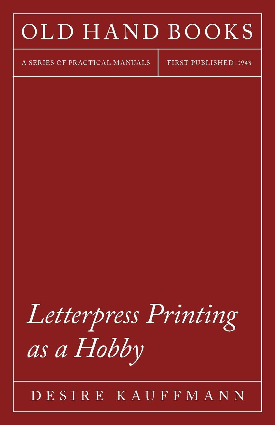 Cover: 9781447453284 | Letterpress Printing as a Hobby | Desire Kauffmann | Taschenbuch