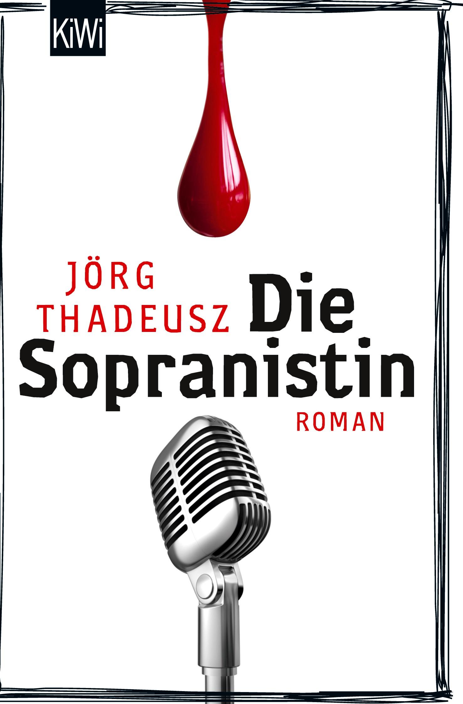 Cover: 9783462043990 | Die Sopranistin | Roman | Jörg Thadeusz | Taschenbuch | 288 S. | 2012