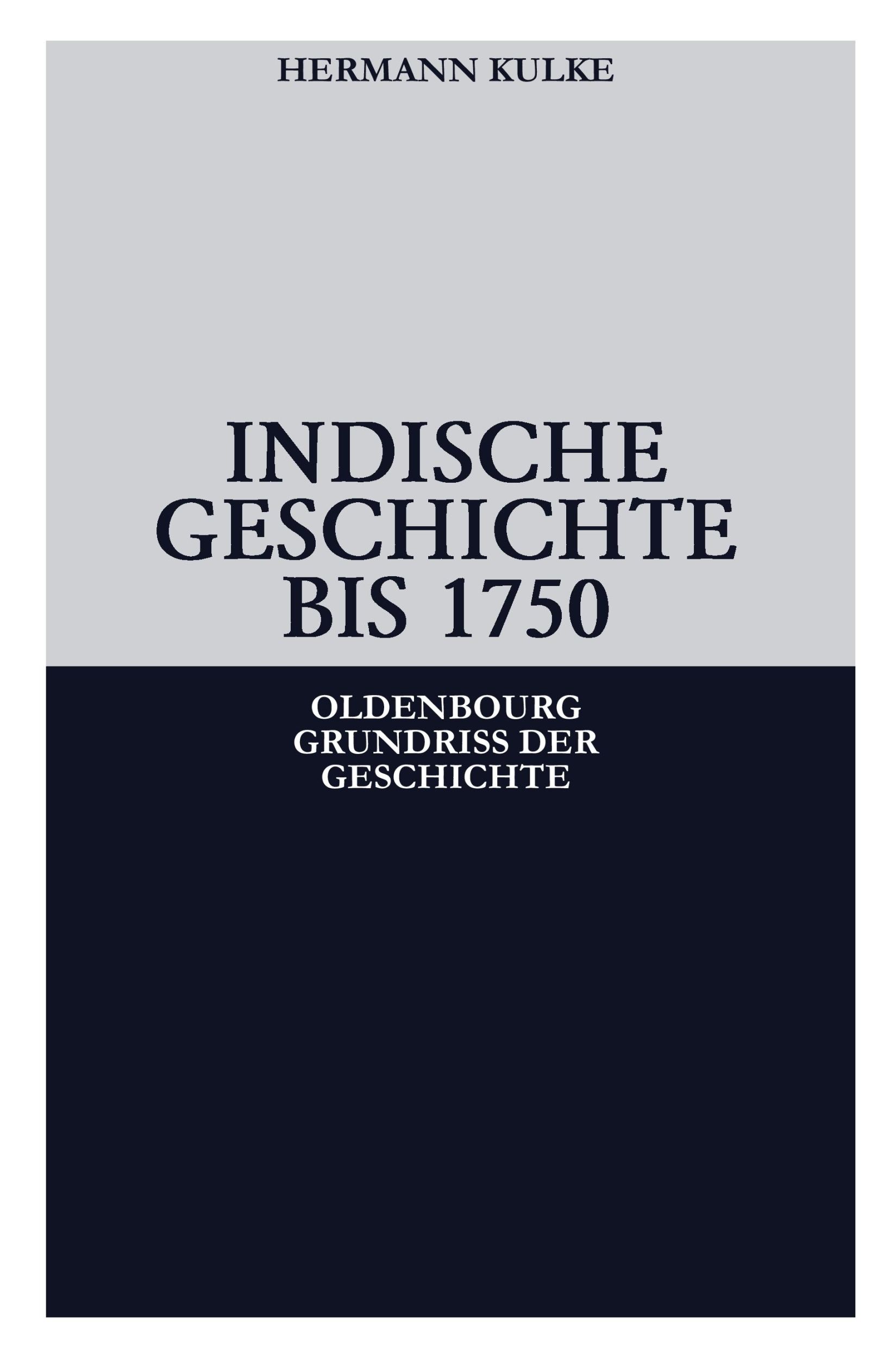 Cover: 9783486557411 | Indische Geschichte bis 1750 | Hermann Kulke | Taschenbuch | XIV