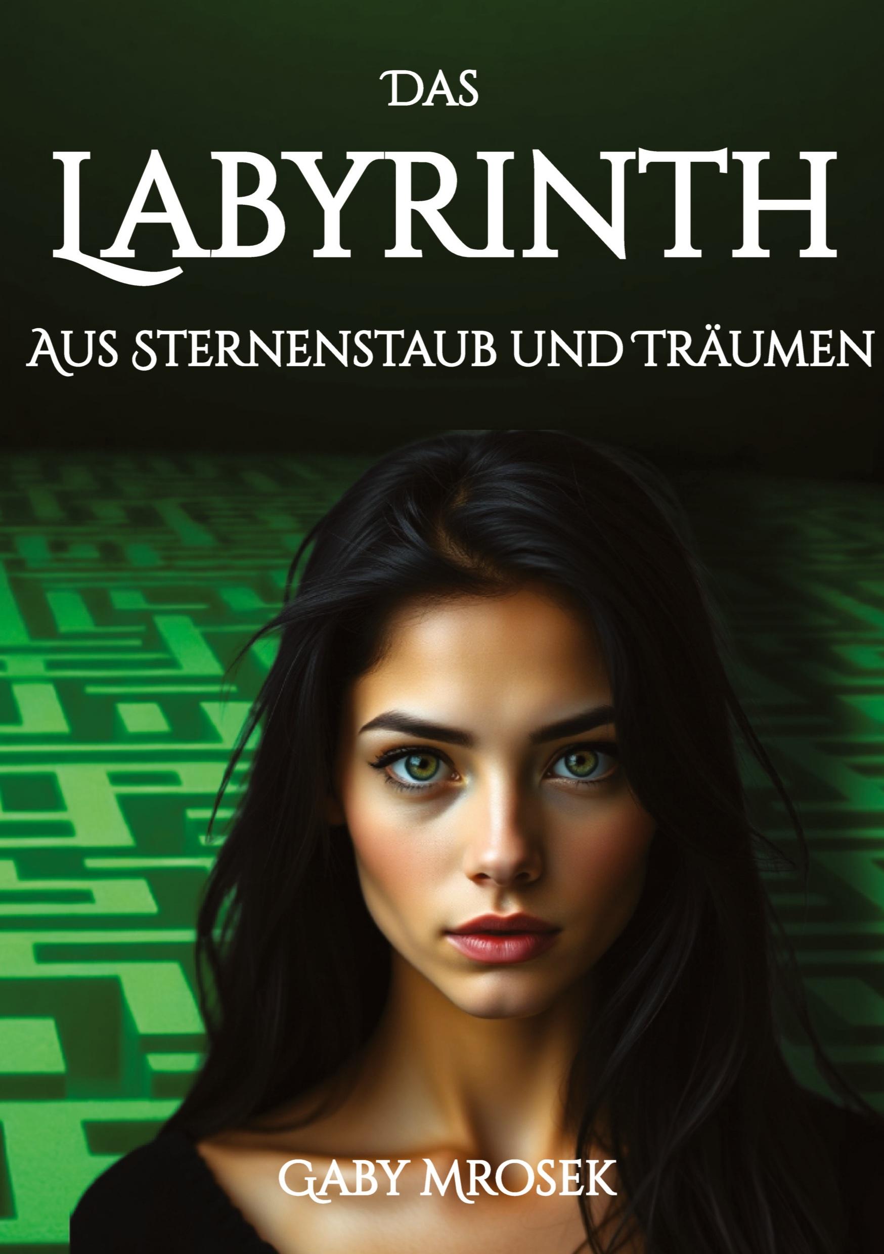 Cover: 9783384033215 | Das Labyrinth aus Sternenstaub und Träumen | Gaby Mrosek | Taschenbuch