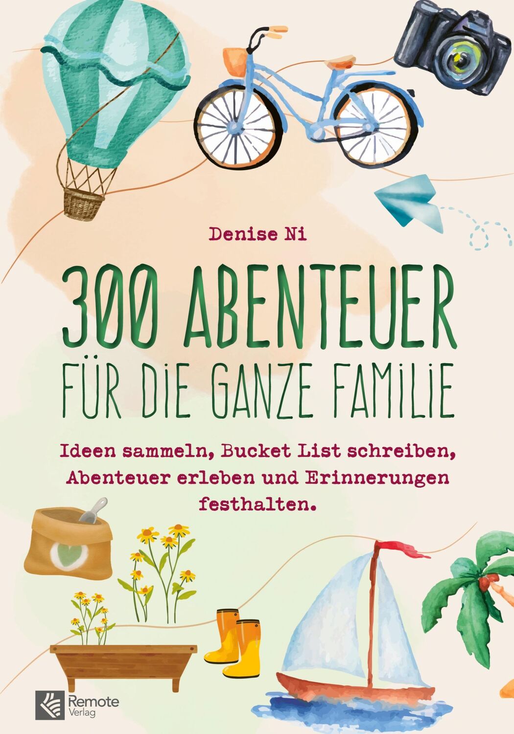 Cover: 9781955655729 | 300 Abenteuer für die ganze Familie | Denise Ni | Taschenbuch | 228 S.