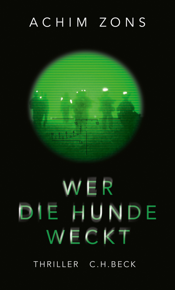 Cover: 9783406704086 | Wer die Hunde weckt | Thriller | Achim Zons | Taschenbuch | 2017