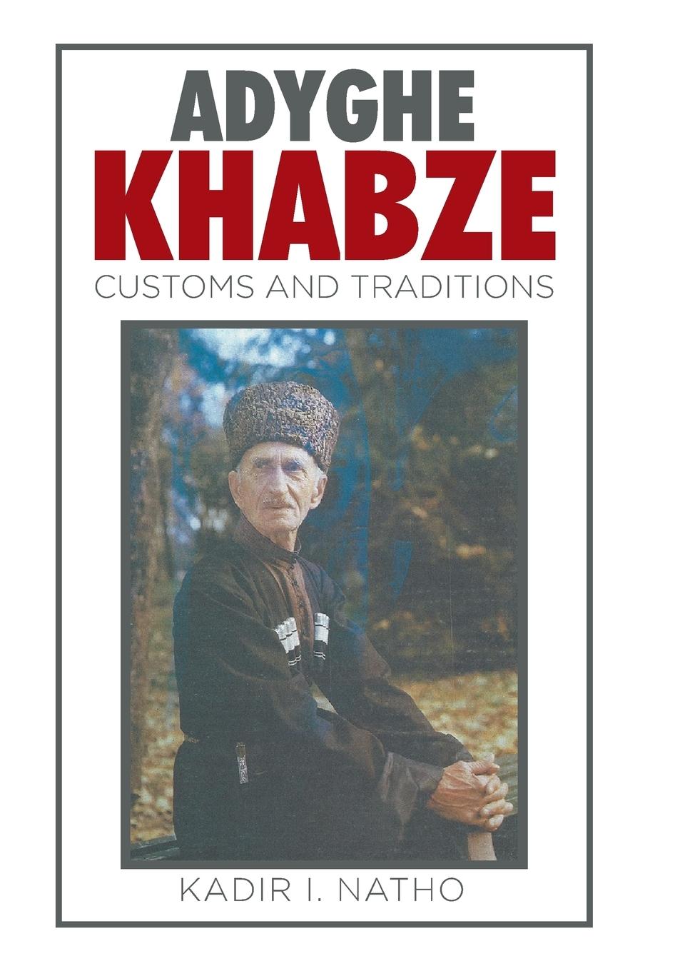 Cover: 9781514434604 | Adyghe Khabze | Book I | Kadir I. Natho | Buch | Englisch | 2015