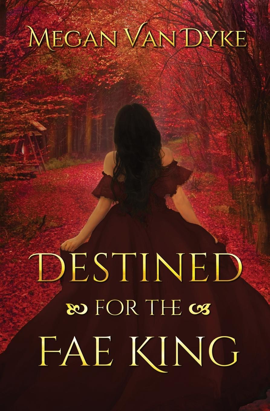 Cover: 9781955532426 | Destined for the Fae King | Megan van Dyke | Taschenbuch | Paperback