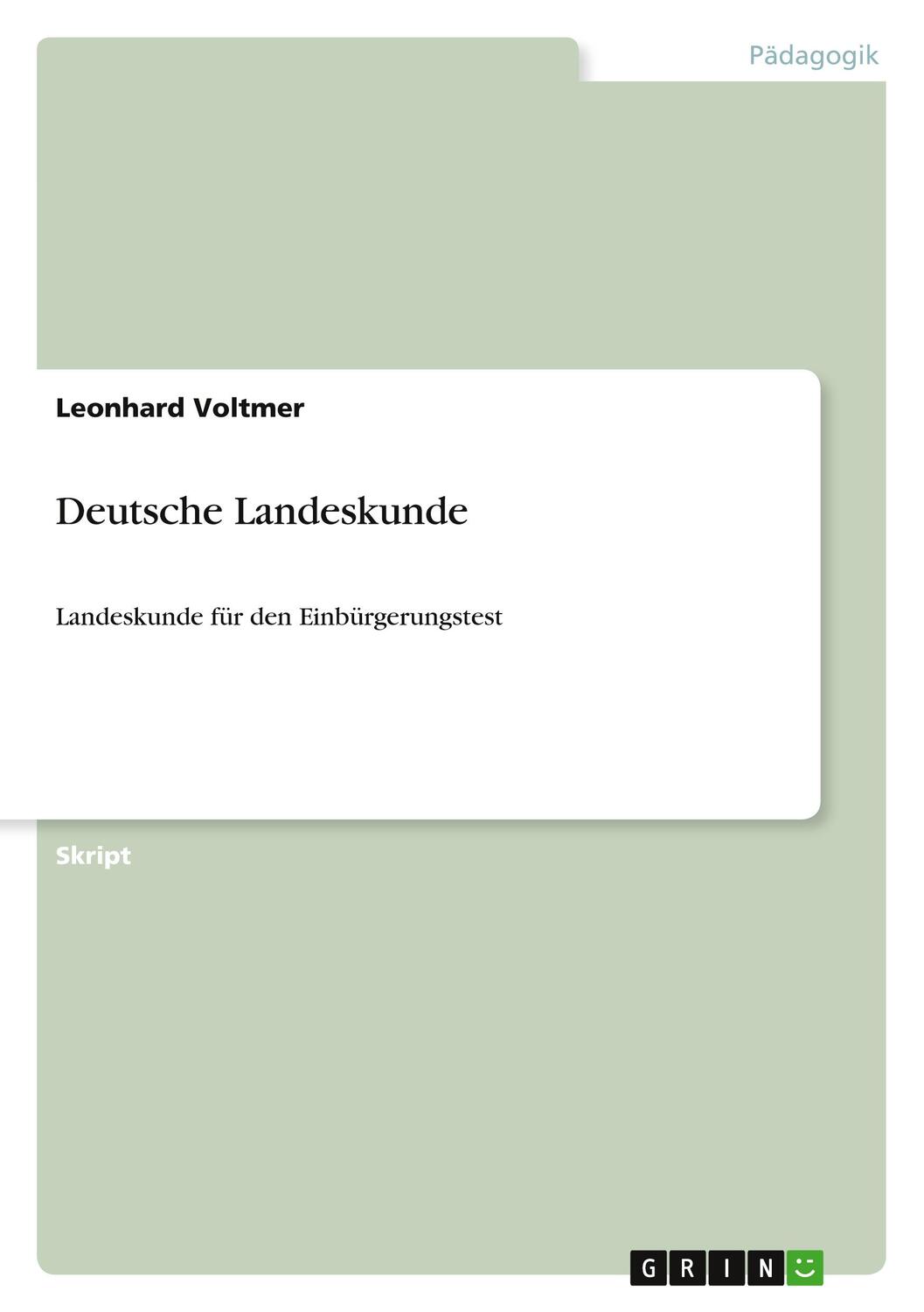 Cover: 9783640658558 | Deutsche Landeskunde | Landeskunde für den Einbürgerungstest | Voltmer