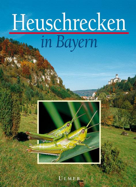 Cover: 9783800138838 | Heuschrecken in Bayern | Mit Beiträgen zahlreicher Heuschreckenkundler