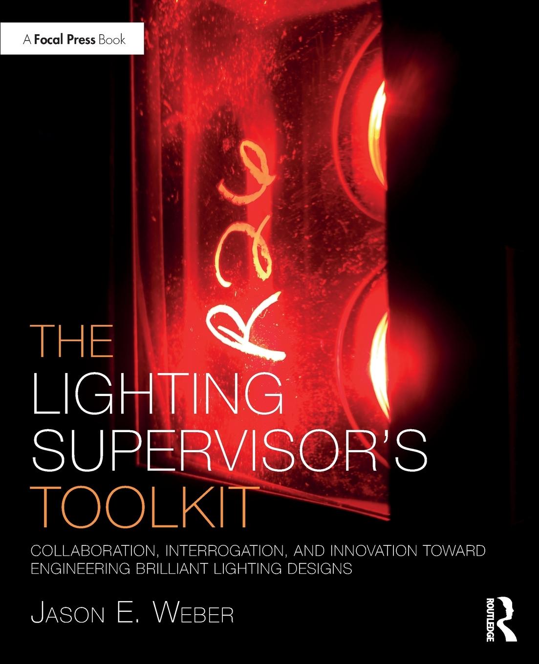 Cover: 9780367504656 | The Lighting Supervisor's Toolkit | Jason E. Weber | Taschenbuch