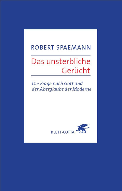 Cover: 9783608944525 | Das unsterbliche Gerücht | Robert Spaemann | Buch | 264 S. | Deutsch