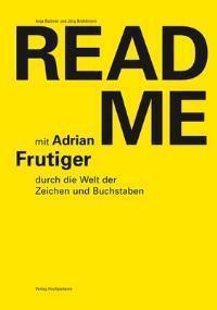 Cover: 9783909928095 | Bodmer, A: Read me | Mit Adrian Frutiger durch die Welt der Buchstaben