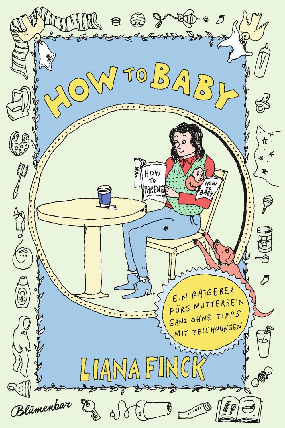 Cover: 9783351051273 | How to Baby | Liana Finck | Buch | 272 S. | Deutsch | 2024 | Blumenbar