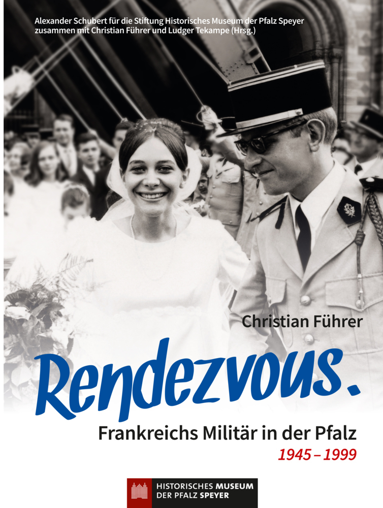 Cover: 9783955052010 | Rendezvous. Frankreichs Militär in der Pfalz 1945 - 1999 | Führer