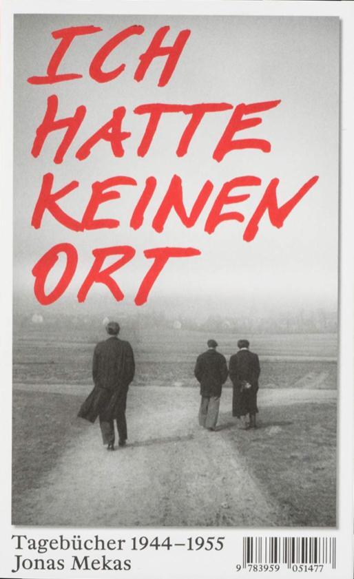 Cover: 9783959051477 | Ich hatte keinen Ort | Tagebücher 1944-1955 | Jonas Mekas | Buch