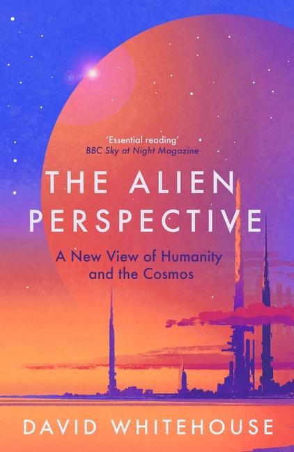 Cover: 9781837730995 | The Alien Perspective | A New View of Humanity and the Cosmos | Buch