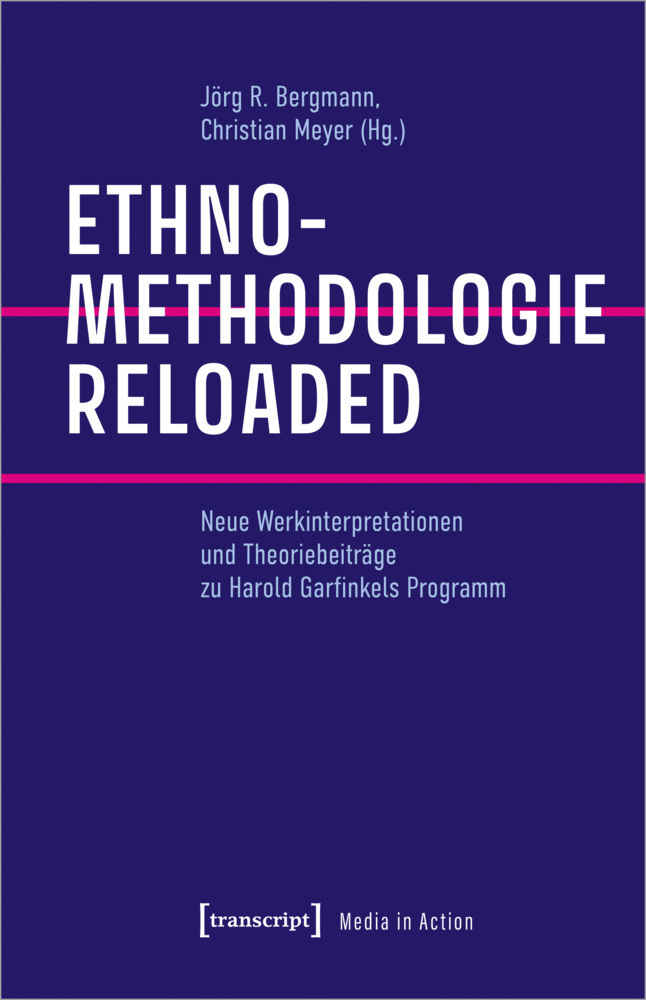 Cover: 9783837654387 | Ethnomethodologie reloaded | Jörg R. Bergmann (u. a.) | Taschenbuch