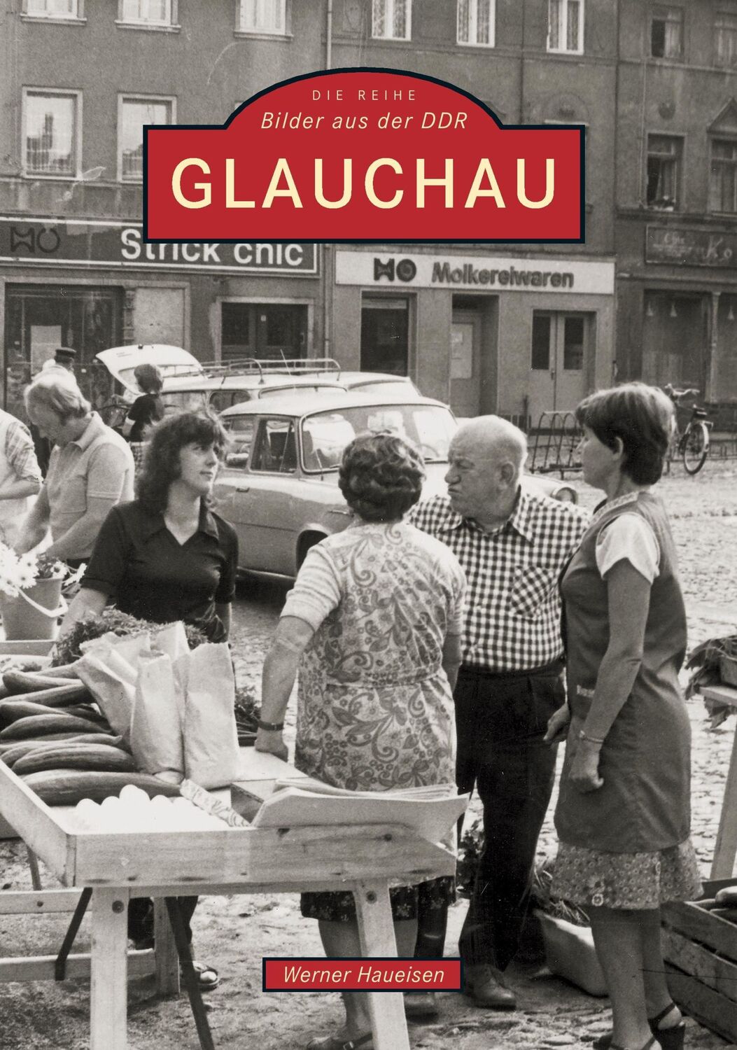 Cover: 9783897025899 | Glauchau | 1949-1989 | Werner Haueisen | Taschenbuch | Paperback