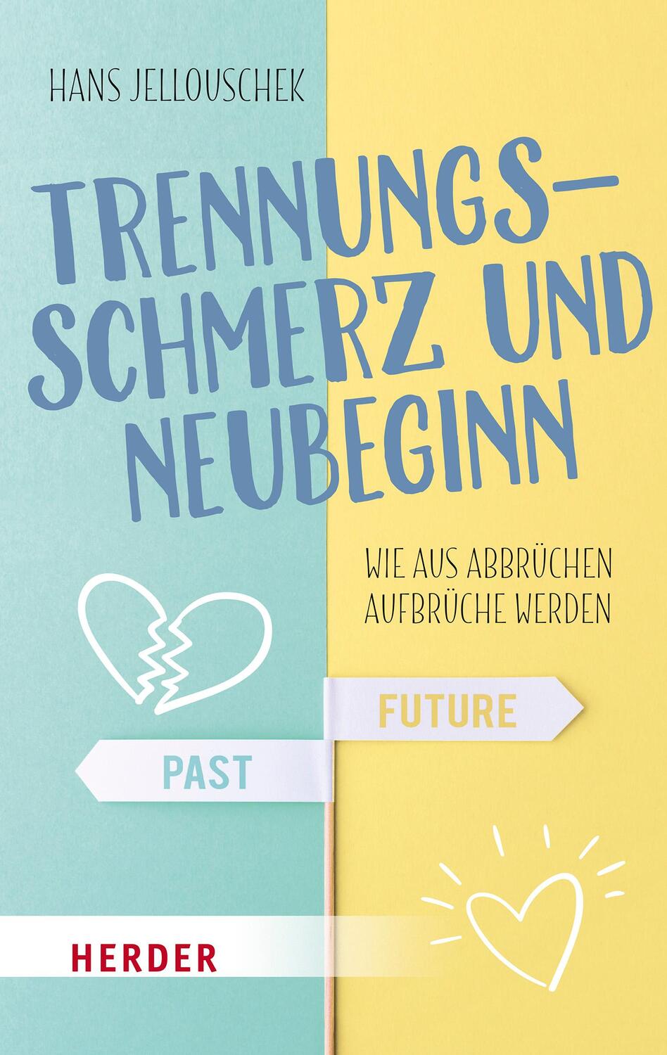 Cover: 9783451032011 | Trennungsschmerz und Neubeginn | Wie aus Abbrüchen Aufbrüche werden