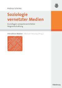 Cover: 9783486273960 | Soziologie vernetzter Medien | Andreas Schelske | Taschenbuch | ISSN