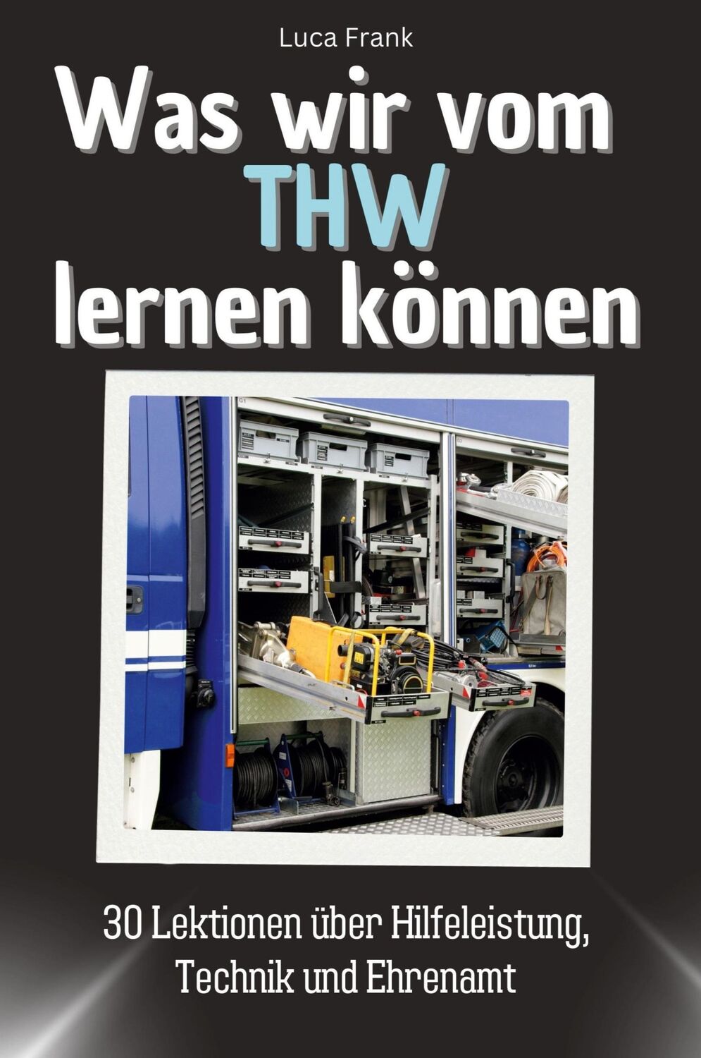 Cover: 9783759114389 | Was wir vom THW lernen können | Luca Frank | Taschenbuch | Paperback