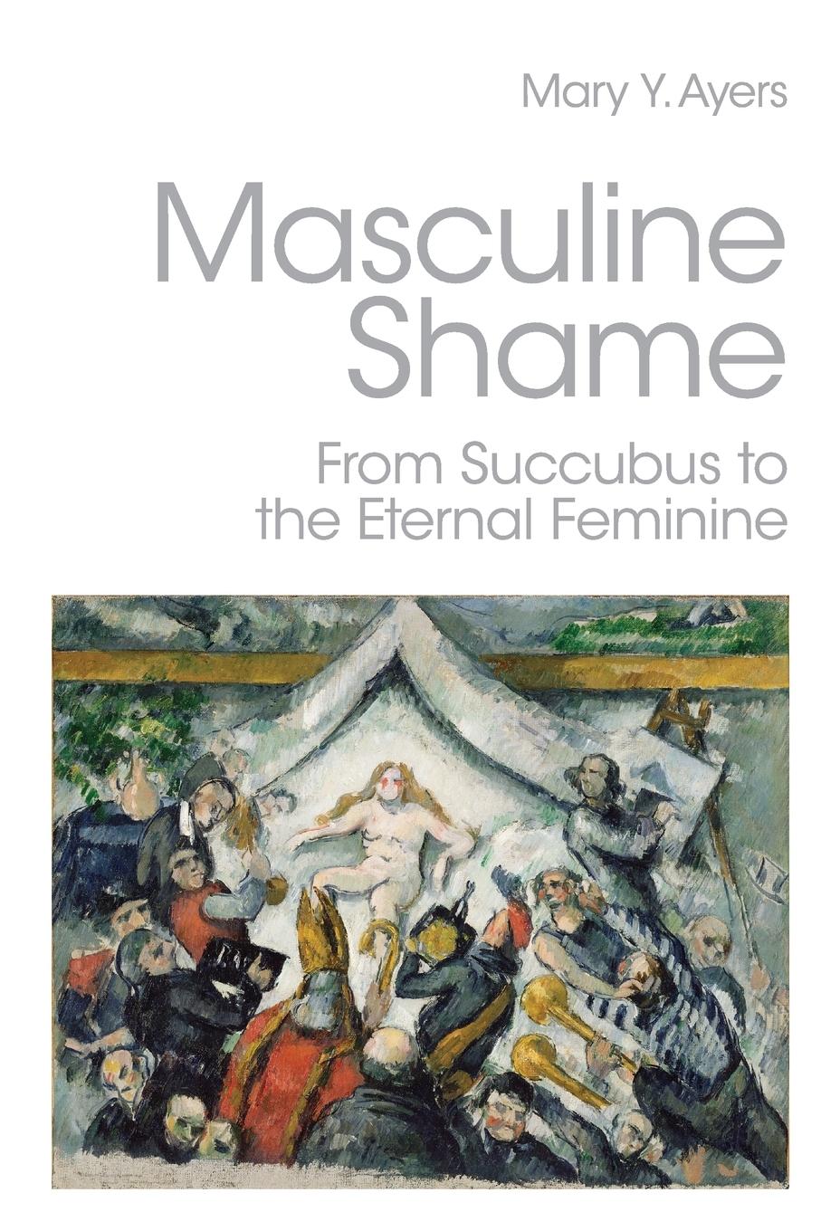 Cover: 9780415390392 | Masculine Shame | From Succubus to the Eternal Feminine | Ayers | Buch