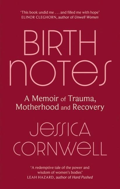 Cover: 9780349014272 | Birth Notes | A Memoir of Recovery | Jessica Cornwell | Taschenbuch