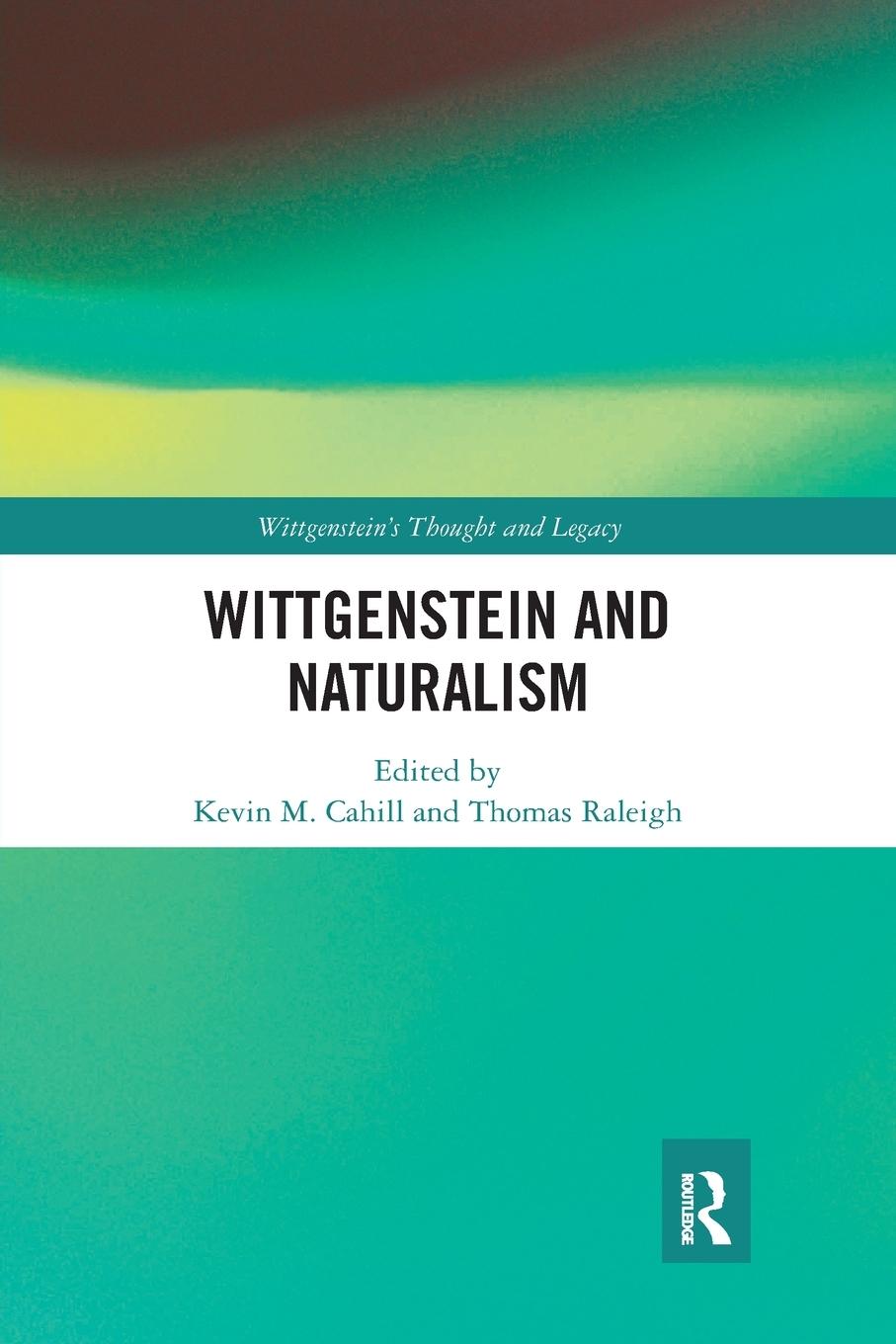 Cover: 9780367593452 | Wittgenstein and Naturalism | Kevin M. Cahill (u. a.) | Taschenbuch