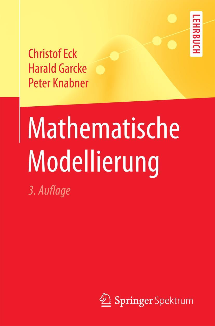 Cover: 9783662543344 | Mathematische Modellierung | Christof Eck (u. a.) | Taschenbuch | xvi