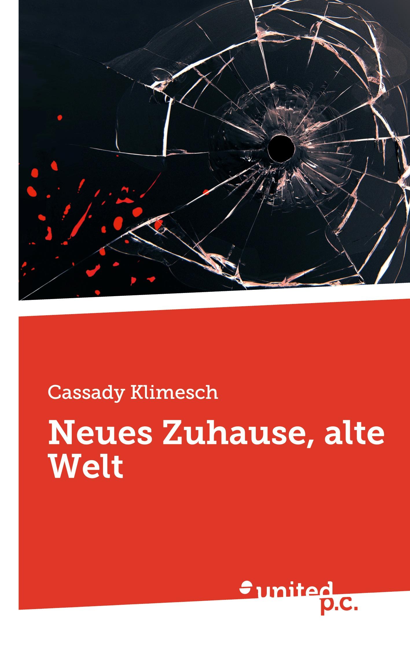 Cover: 9783710356933 | Neues Zuhause, alte Welt | Cassady Klimesch | Taschenbuch | 200 S.