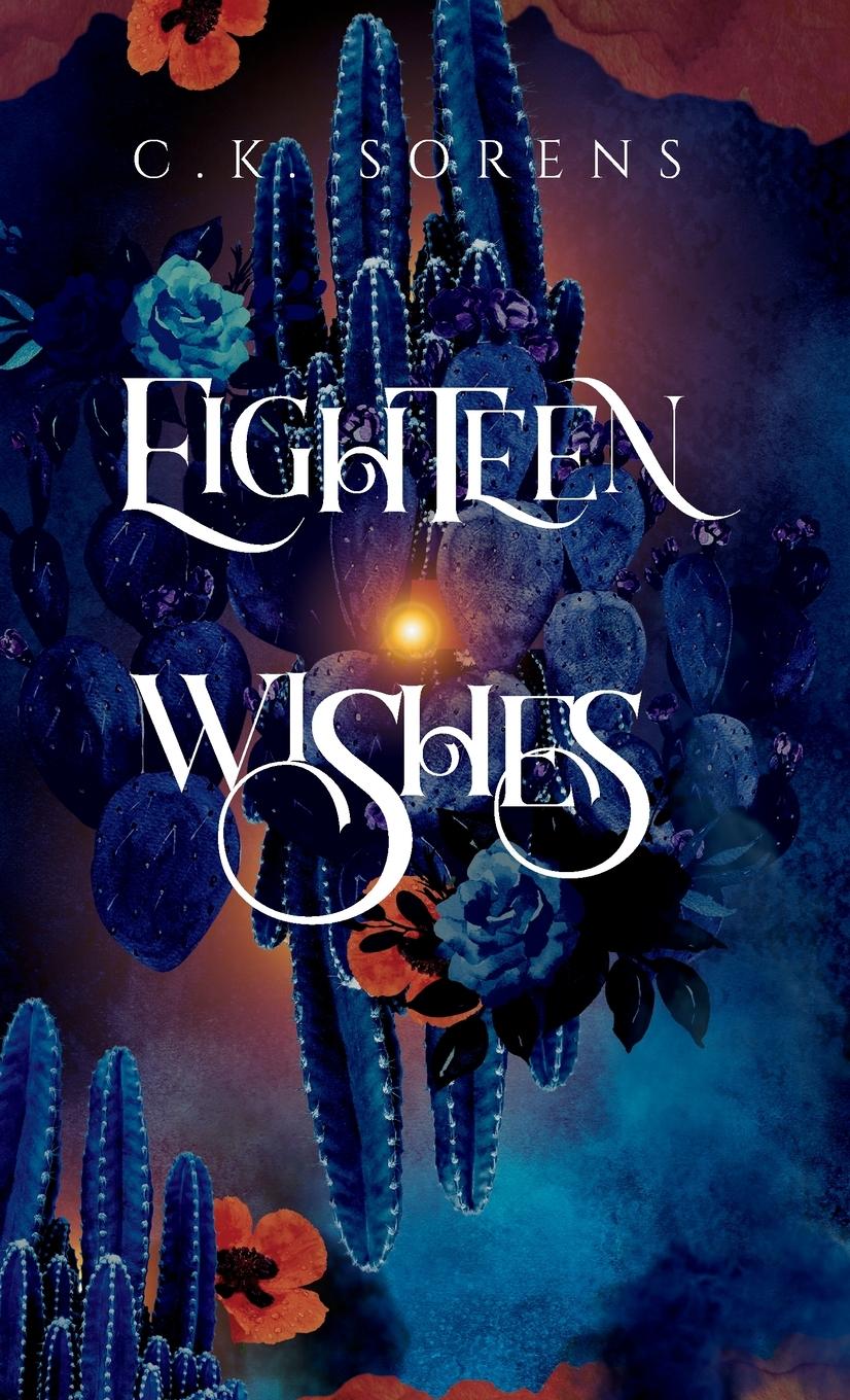 Cover: 9781954054066 | Eighteen Wishes | C. K. Sorens | Buch | HC gerader Rücken kaschiert