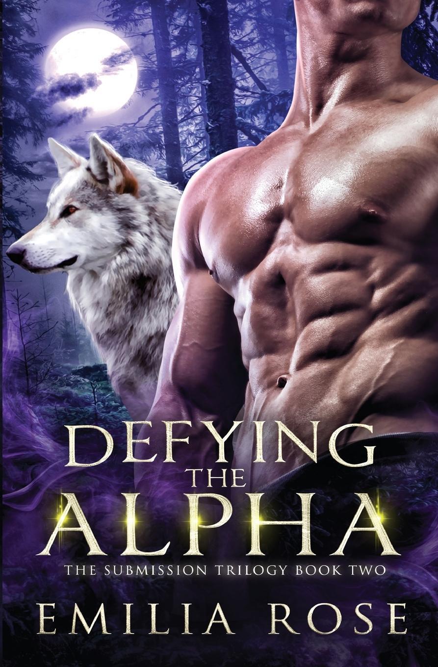 Cover: 9781954597037 | Defying the Alpha | Emilia Rose | Taschenbuch | Paperback | Englisch