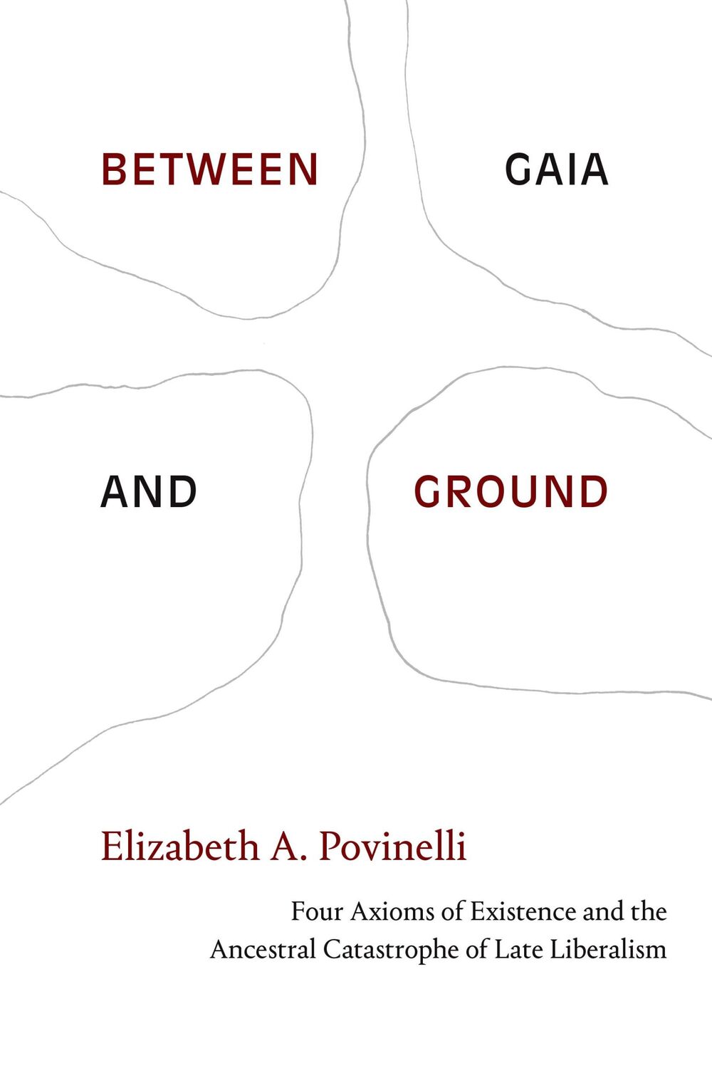 Cover: 9781478014577 | Between Gaia and Ground | Elizabeth A. Povinelli | Taschenbuch | 2021