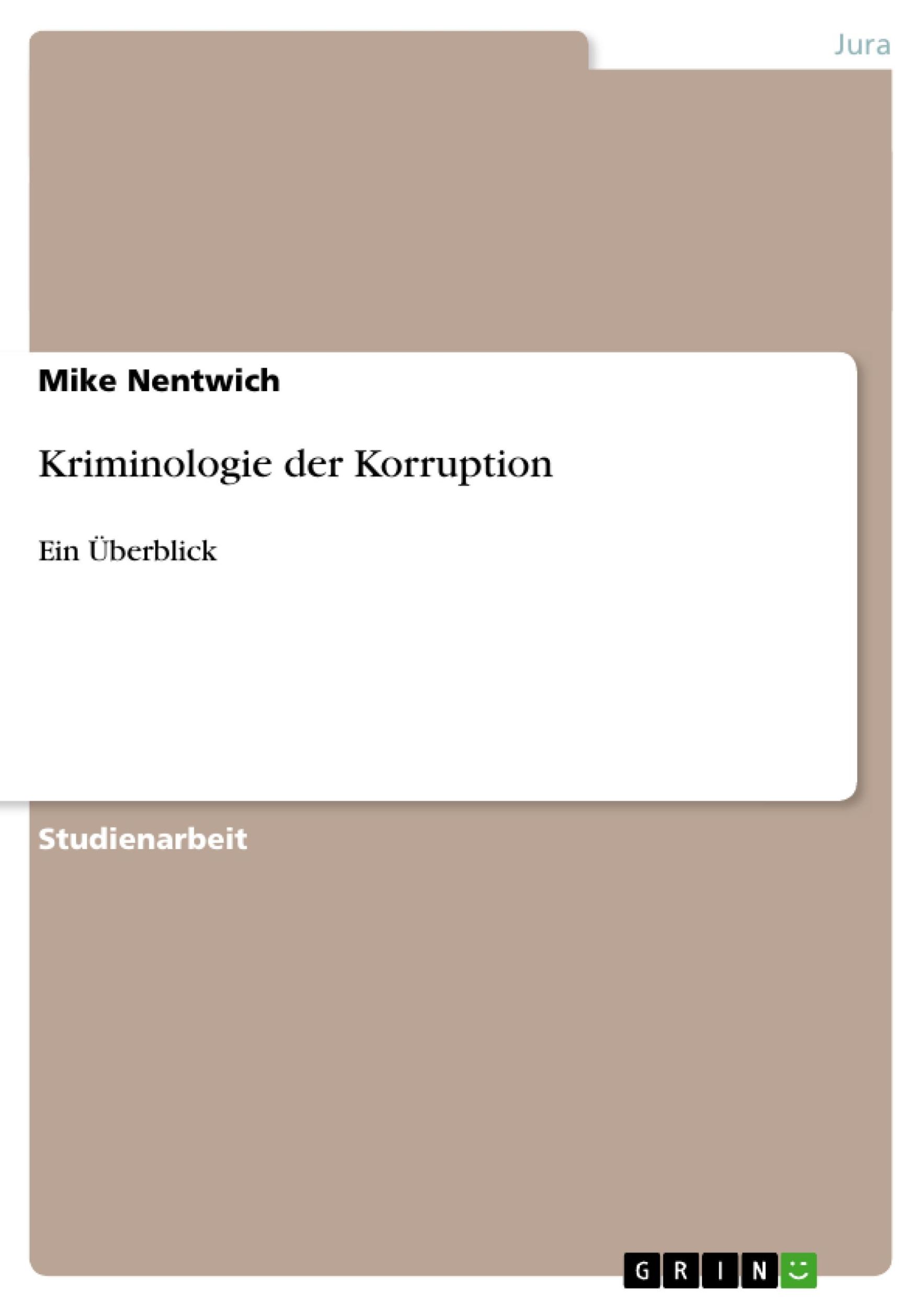 Cover: 9783638652827 | Kriminologie der Korruption | Ein Überblick | Mike Nentwich | Buch