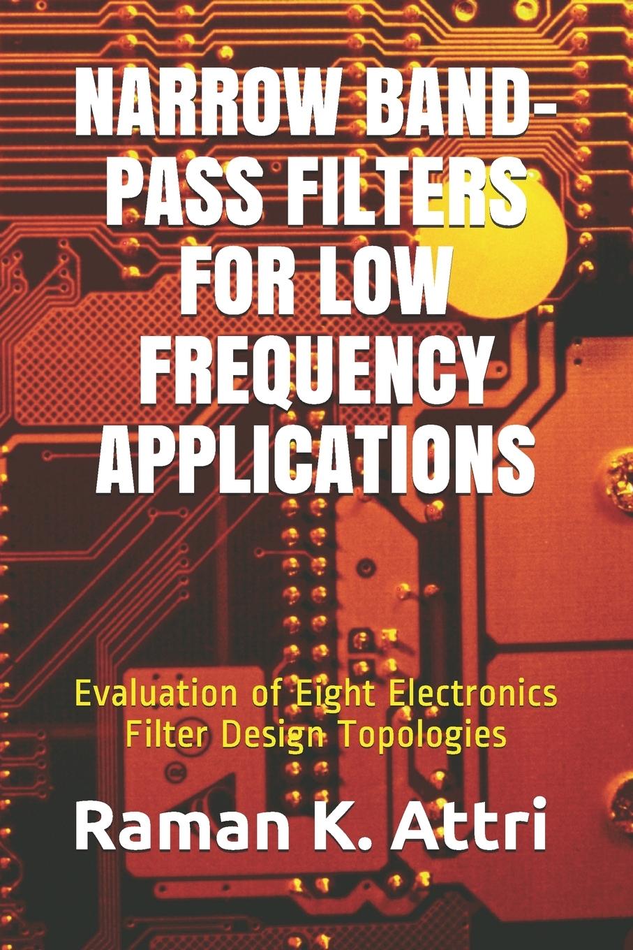 Cover: 9789811401336 | Narrow Band-Pass Filters for Low Frequency Applications | Attri | Buch