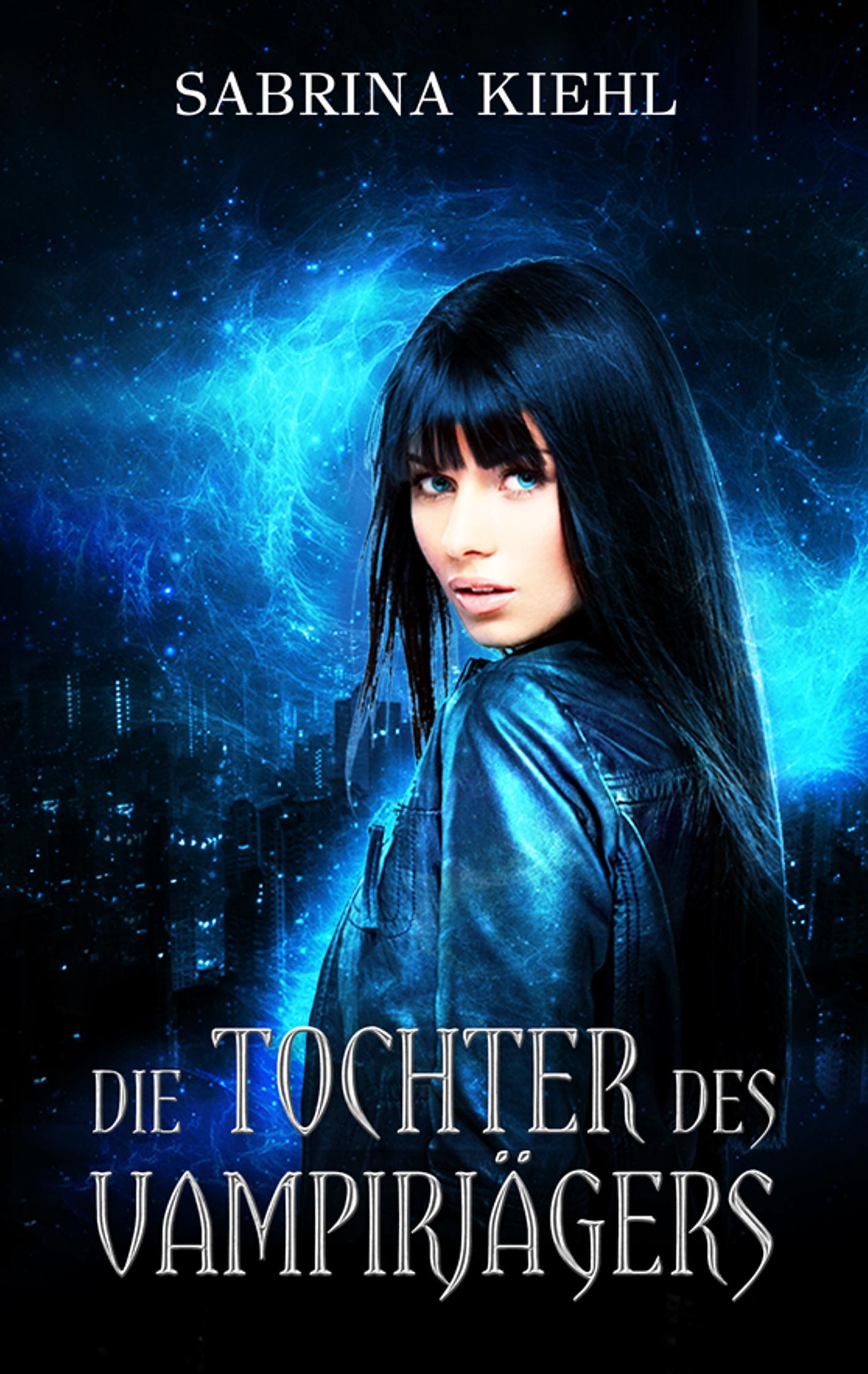 Cover: 9783740745028 | Die Tochter des Vampirjägers | Sabrina Kiehl | Taschenbuch | Paperback