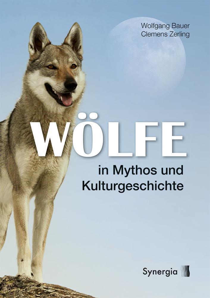 Cover: 9783907246788 | Wölfe in Mythos und Kulturgeschichte | Wolfgang Bauer (u. a.) | Buch