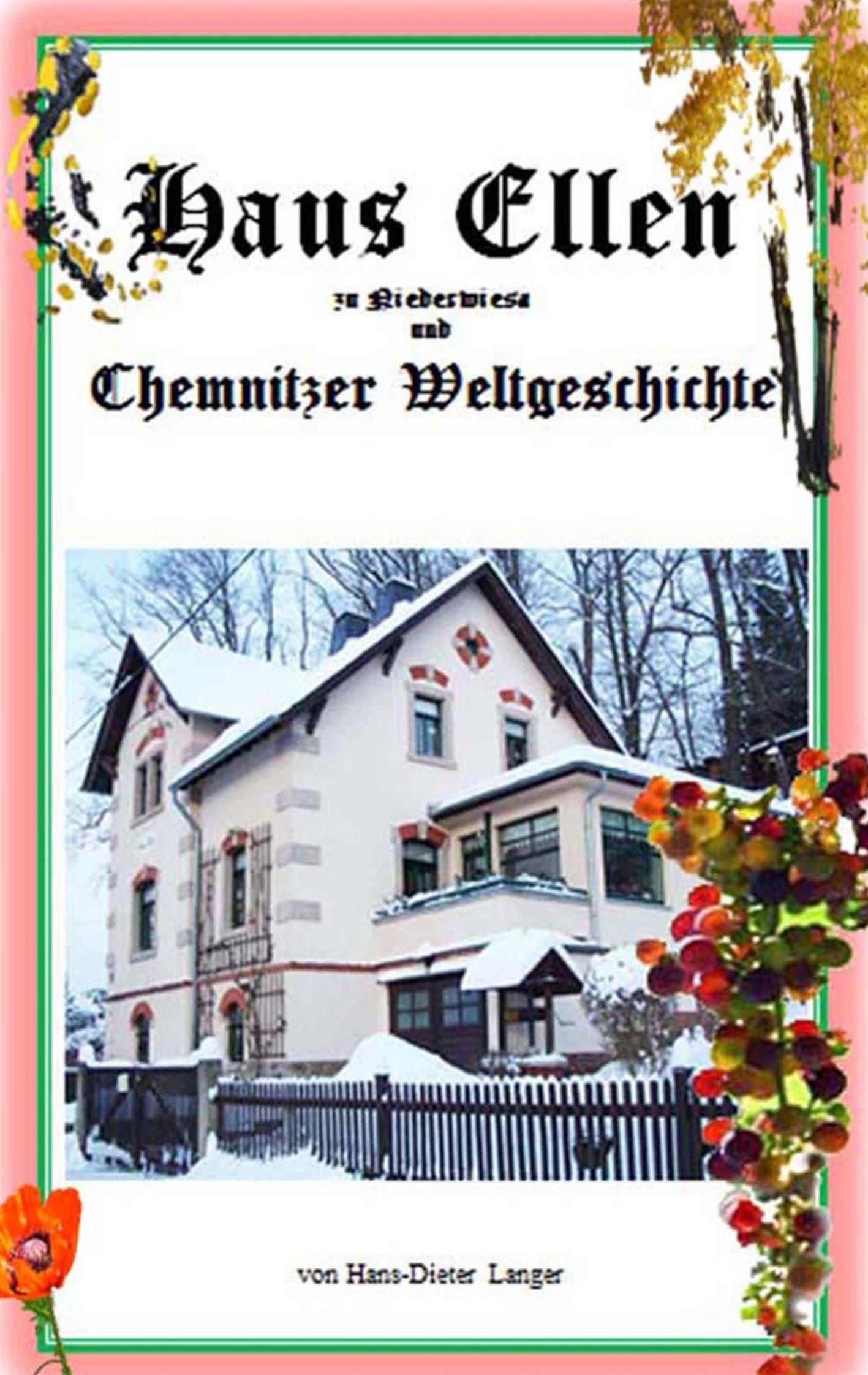 Cover: 9783735793072 | Haus Ellen zu Niederwiesa und Chemnitzer Weltgeschichte | Langer